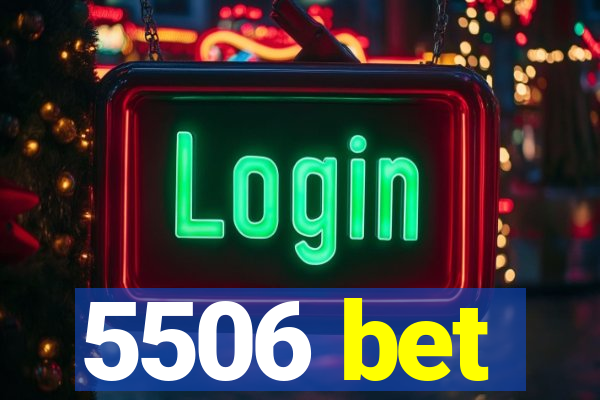 5506 bet